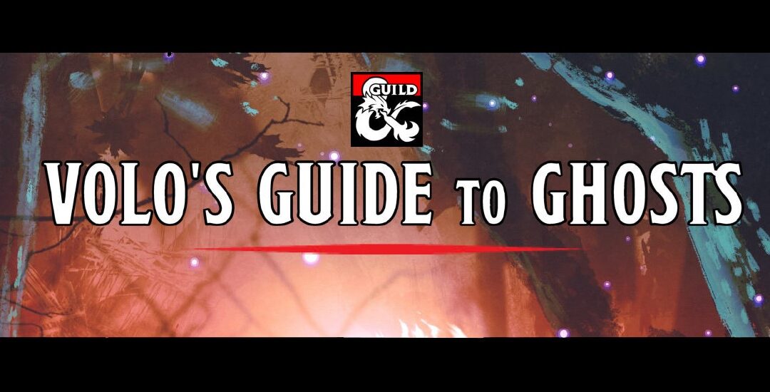 Volo’s Guide to Ghosts [ D&D5e ]: i brividi che ci piacciono | Recensione